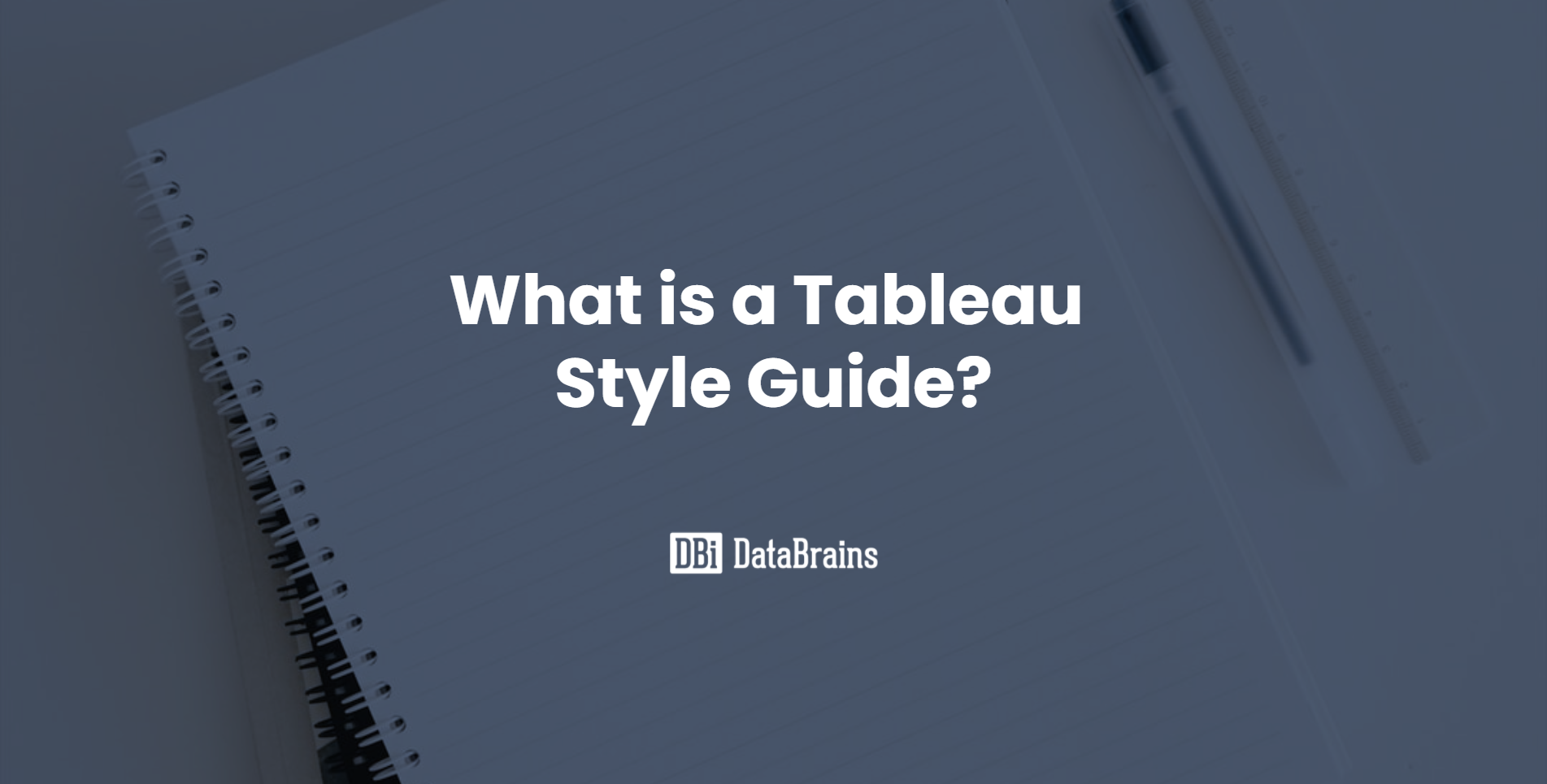 What is a Tableau Style Guide?
