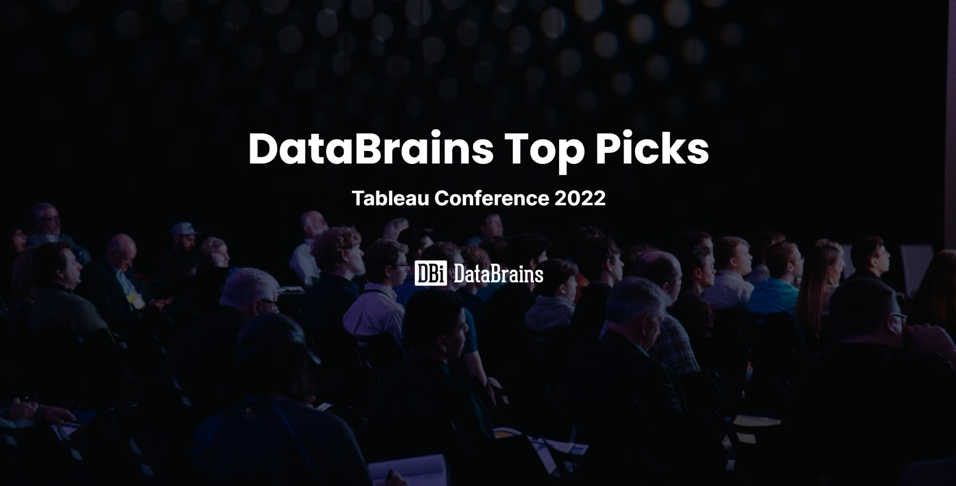 A conference with the words "DataBrains Top Picks, Tableau Conference 2022" with the DataBrains logo below it